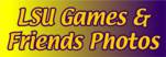 LSU Games & Friends